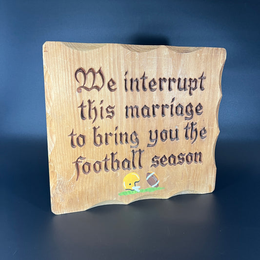 Vintage "We Interupt This Marriage..." Wood Plaque