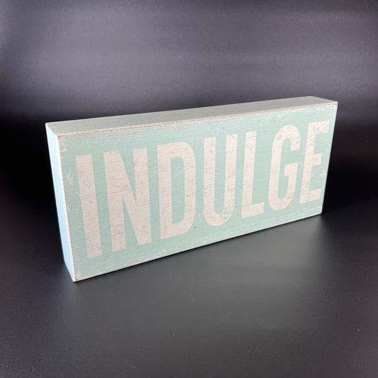 Indulge Sign